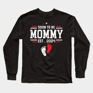 Soon To Be Mommy 2024 New Mom 2024 First Time Mom Long Sleeve T-Shirt